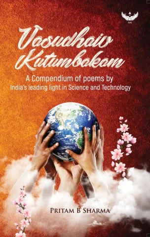 Vasudhaiv Kutumbakam: A Compendium of Poems by India’s Leading Light in Science and Technology