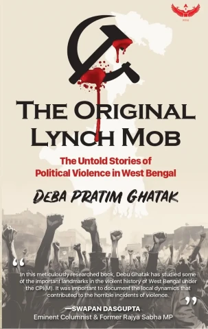 The Original Lynch Mob: The Untold Stories of Political Violence in West Bengal
