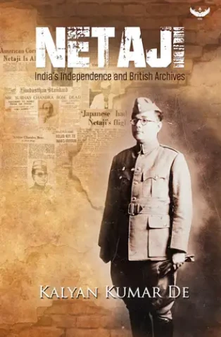 NETAJI: India’s Independence and British Archives