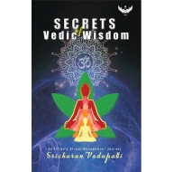 Secrets of Vedic Wisdom: An IITian's Stress Management Journey